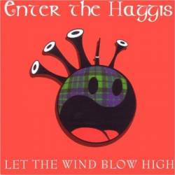 Enter the Haggis : Let the Wind blow high